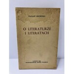 Grubiński Wacław O literaturze i literatach