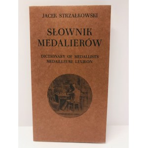 Strzałkowski Jacek Słownik medalierów polskich i z Polską związanych 1508 – 1965