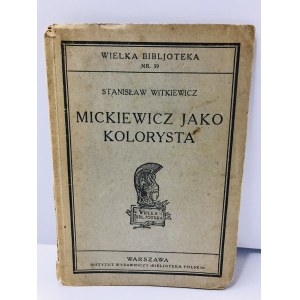 Witkiewicz Stanisław Mickiewicz jako kolorysta
