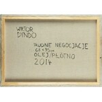 Wiktor Dyndo (né en 1983), Difficult negotiations, 2014