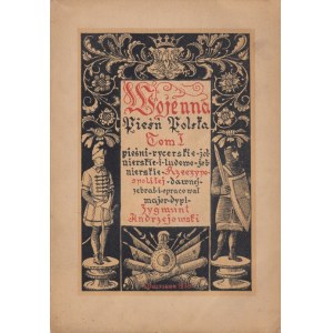 ANDRZEJEWSKI ZYGMUNT - WOJENNA PIEŚŃ POLSKA, T.1.