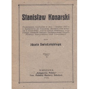 ŚWIEŻYŃSKI JÓZEF - STANISŁAW KONARSKI. Przemówienie wygłoszone w dn. 3 sierpnia 1923 r. w Sandomierzu