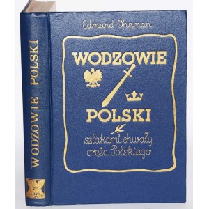 OPPMAN EDMUND - WODZOWIE POLSKI. Szlakiem chwały oręża polskiego.