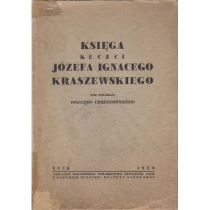 KSIĘGA KU CZCI JÓZEFA IGNACEGO KRASZEWSKIEGO. POD REDAKCJĄ IGNACEGO CHRZANOWSKIEGO.