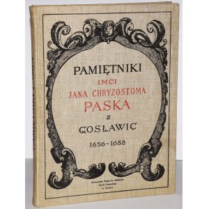 PASEK JAN CHRYZOSTOM Z GOSŁAWIC - PAMIĘTNIKI JAN...Z CZASÓW PANOWANIA JANA KAZIMIERZA, MICHAŁA KORYBUTA I JANA III 1656-1688.