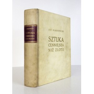 BIAŁOSTOCKI Jan - Sztuka cenniejsza niż złoto. Opowieść o sztuce europejskiej naszej ery. Wyd. II. Warszawa 1966. PWN