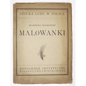 FRANKOWSKI Eugenjusz - Malowanki. Warszawa-Kraków 1928. Wyd. J. Mortkowicza. 4, s. [6], tabl. 5. brosz