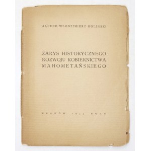 [HOLENDER-]HOLIŃSKI Alfred - Zarys historycznego rozwoju kobiernictwa mahometańskiego. Kraków 1934. Druk. Związkowa