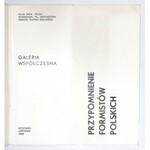 Galeria Współczesna, gmach Teatru Wielkiego. Przypomnienie formistów polskich. Warszawa, XI 1968. 8, s. [23]. brosz