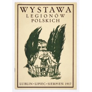Komitet Organizacyjny. Katalog wystawy Legionów Polskich. Lublin, VII-VIII 1917. 8, s. 18. brosz