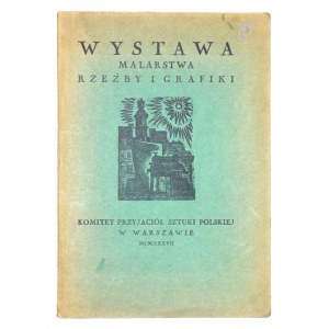 Komitet Przyjaciół Sztuki Polskiej. Wystawa malarstwa, rzeźby i grafiki. Warszawa 1937. 16d, s. 47. brosz
