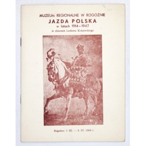 Muzeum Regionalne w Rogoźnie. Jazda polska w latach 1914-1947 w zbiorach Lesława Kukawskiego. Rogoźno, III-IV 1984. 8