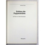 KUNZ Johanna - Schöne alte Puppenstuben. Mit Fotos von Ulrike Schneiders. Weingarten 1986. Kunstverlag Weingarten. 4, s