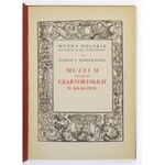 MUZEA Polskie. Pod red. Feliksa Kopery. Kraków, T. 5: KOMORNICKI Stefan – Muzeum Książąt Czartoryskich w Krakowie