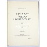 SZYLLER Stefan - Czy mamy polską architekturę? Warszawa, VI 1916. Wyd. Koła Architektów w Warszawie. 4, s. VIII, 206, 