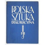 WARCHAŁOWSKI Jerzy - Polska sztuka dekoracyjna. Tekst napisał, materjał zebrał ... Warszawa-Kraków 1928. Wyd. J