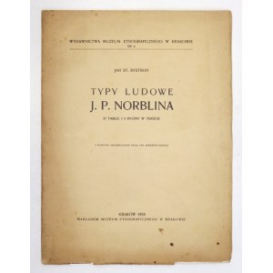 WYDAWNICTWA Muzeum Etnograficznego w Krakowie, Nr 6. BYSTROŃ Jan St[anisław] - Typy ludowe J. P. Norblina. 27 tabl. i 4 ryc. w tekście. 1934. s. 66