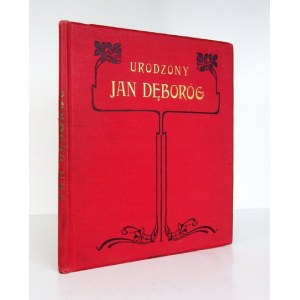 SYROKOMLA Władysław - Urodzony Jan Dęboróg. Dzieje jego rodu, głowy i serca, przez niego samego opowiadane