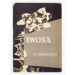 GOMBROWICZ Witold - Iwona, księżniczka Burgunda. Warszawa 1958. PIW. 8, s. 87, [1], tabl. rozkł. 5. brosz., obw