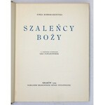 KOSSAK-SZCZUCKA Zofja - Szaleńcy boży. Z 7 barwnemi ilustracjami Leli Pawlikowskiej. Kraków 1929. Krakowska Spółka Wyd