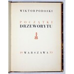 PODOSKI Wiktor - Początki drzeworytu. Warszawa 1930. Zakł. Graf. B. Wierzbicki i S-ka. 8, s. 37, [10]. opr. kart
