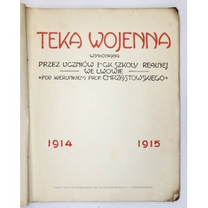TEKA wojenna wykonana przez uczniów I-szej c. k. szkoły realnej we Lwowie pod kierunkiem prof. Chrząstowskiego. 1914