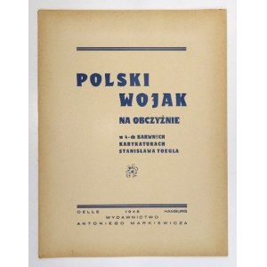 TOEGEL Stanisław - Polski wojak na obczyźnie. Celle-Hamburg 1946. Wyd. A. Markiewicza. folio, tabl. 4. oryg. teka kart