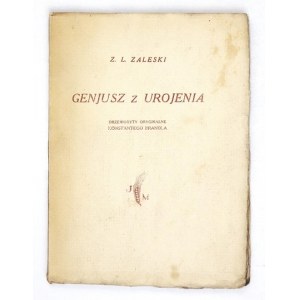 ZALESKI Z[ygmunt] L[ubicz] - Genjusz z urojenia. Misterjum w formie groteski. Drzeworyty oryginalne Konstantego Brandla