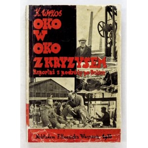 WRZOS Konrad - Oko w oko z kryzysem. Reportaż z podróży po Polsce. Warszawa 1933. Księg. F. Hoesicka. 8, s. 378. brosz