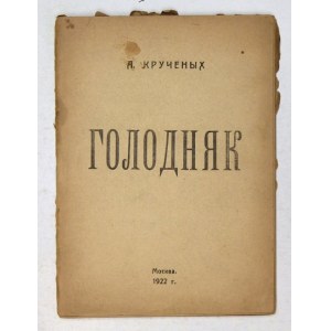 KRUČENYCH A[leksej] - Golodnjak. Moskva 1922. [Nakł. autora], Tipografija CIT. 16d, s. [48]. brosz