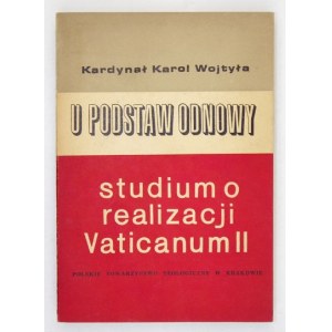 WOJTYŁA Karol - U podstaw odnowy. Studium o realizacji Vaticanum II. Kraków 1972. Polskie Towarzystwo Teologiczne. 8, s