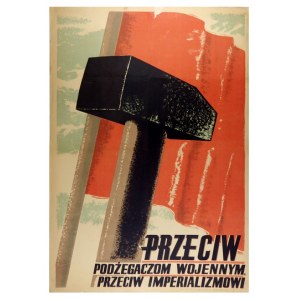 PRZECIW podżegaczom wojennym, przeciw imperializmowi. [1948]