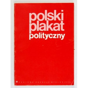 POLSKI plakat polityczny. Warszawa 1980. KAW. 4, s. [202]. brosz