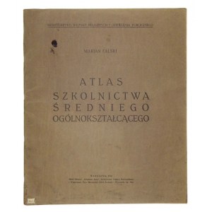 [POLSKA]. FALSKI Marjan - Atlas szkolnictwa średniego ogólnokształcącego. Warszawa 1932. Min