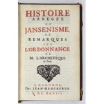 [FOUILLOU Jacques] - Histoire abregée du jansenisme, et remarques sur l&#39;ordonnance de M. l&#39;archevéque de Paris