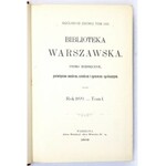 BIBLIOTEKA Warszawska. Pismo miesięczne poświęcone naukom, sztukom i sprawom społecznym. Warszawa. Druk. J. Sikorskiego