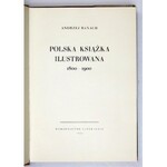 BANACH Andrzej - Polska książka ilustrowana 1800-1900. Kraków 1959. Wyd. Literackie. 4, s. 508, [3]. opr. oryg. pł.