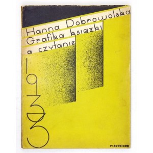 DOBROWOLSKA Hanna - Grafika książki a czytanie. Z przedmową Heleny Radlińskiej. Warszawa 1933