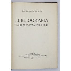 GAWEŁEK Franciszek - Bibliografia ludoznawstwa polskiego. Kraków 1914. Nakł. AU. 8, s. XLII, 328. opr. ppł. z epoki