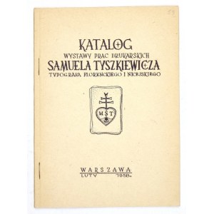 [KATALOG]. Towarzystwo Przyjaciół Książki, Biblioteka Narodowa. Samuel Tyszkiewicz 1889-1954