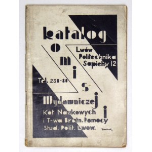 KATALOG Komisji Wydawniczej Kół Naukowych i T-wa Bratniej Pomocy Studentów Politechniki Lwowskiej. Lwów 1935. 16d, s