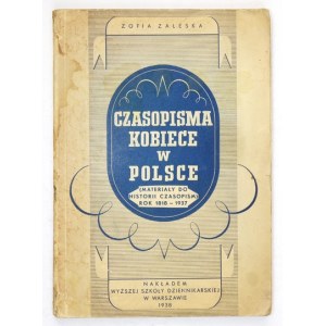 ZALESKA Zofia - Czasopisma kobiece w Polsce. (Materiały do historii czasopism). Rok 1818-1937. Warszawa 1938