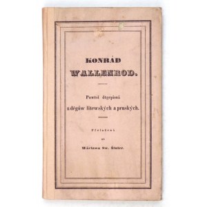 MICKIEWICZ Adam - Konrád Wallenrod. Powěst děgepisná z dêguw litewských a pruských. Přeložená od Wáclawa Sw. Štulce