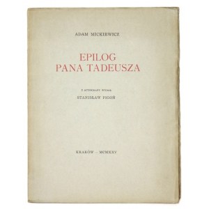 MICKIEWICZ Adam - Epilog Pana Tadeusza. Z autografu wydał Stanisław Pigoń. Kraków 1925. Druk. W. L. Anczyca i Sp. 16d