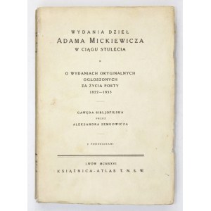 SEMKOWICZ Aleksander - Wydania dzieł Adama Mickiewicza w ciągu stulecia