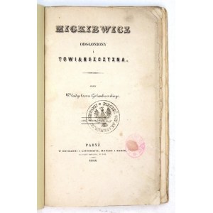 GOŁEMBIOWSKI Władysław - Mickiewicz odsłoniony i towiańszczyzna. Paryż 1844. W Drukarnii i Litografii Maulde i Renou. 8