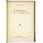 KALLENBACH Józef - Towianizm na tle historycznem. Kraków 1924. Nakł. Przeglądu Powszechnego. 8, s. 191, [1]. opr. ppł