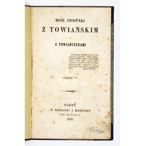 [KOMIEROWSKI Józef] - Moje stosunki z Towiańskim i towiańczykami. Przez ***. Paryż 1856. Druk. L. Martinet. 16d, s. 48