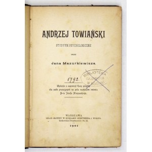 MAZURKIEWICZ Jan - Andrzej Towiański. Studyum psychologiczne. Warszawa 1901. Kasa im. J. Mianowskiego. Druk. J. Cotty