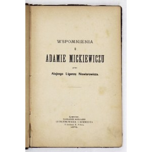 NIEWIAROWICZ Alojzy Ligenza - Wspomnienia o Adamie Mickiewiczu. Lwów 1878. Księg. Gubrynowicza i Schmidta. 16d, s. [4]